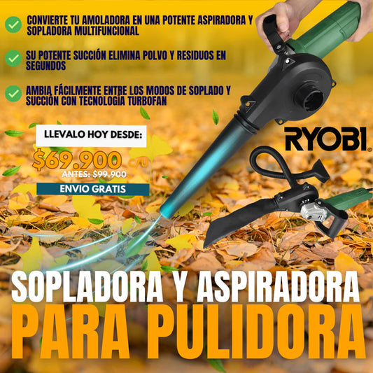 SOPLADORA Y ASPIRADORA PARA PULIDORA RYOBI®
